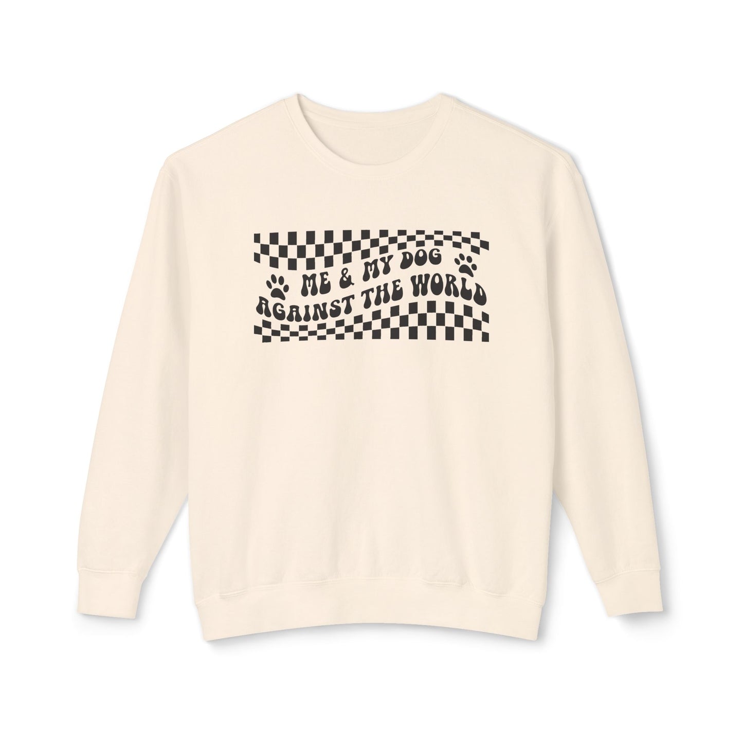 Me & My Dog Against The World Comfort Colors Unisex Crewneck