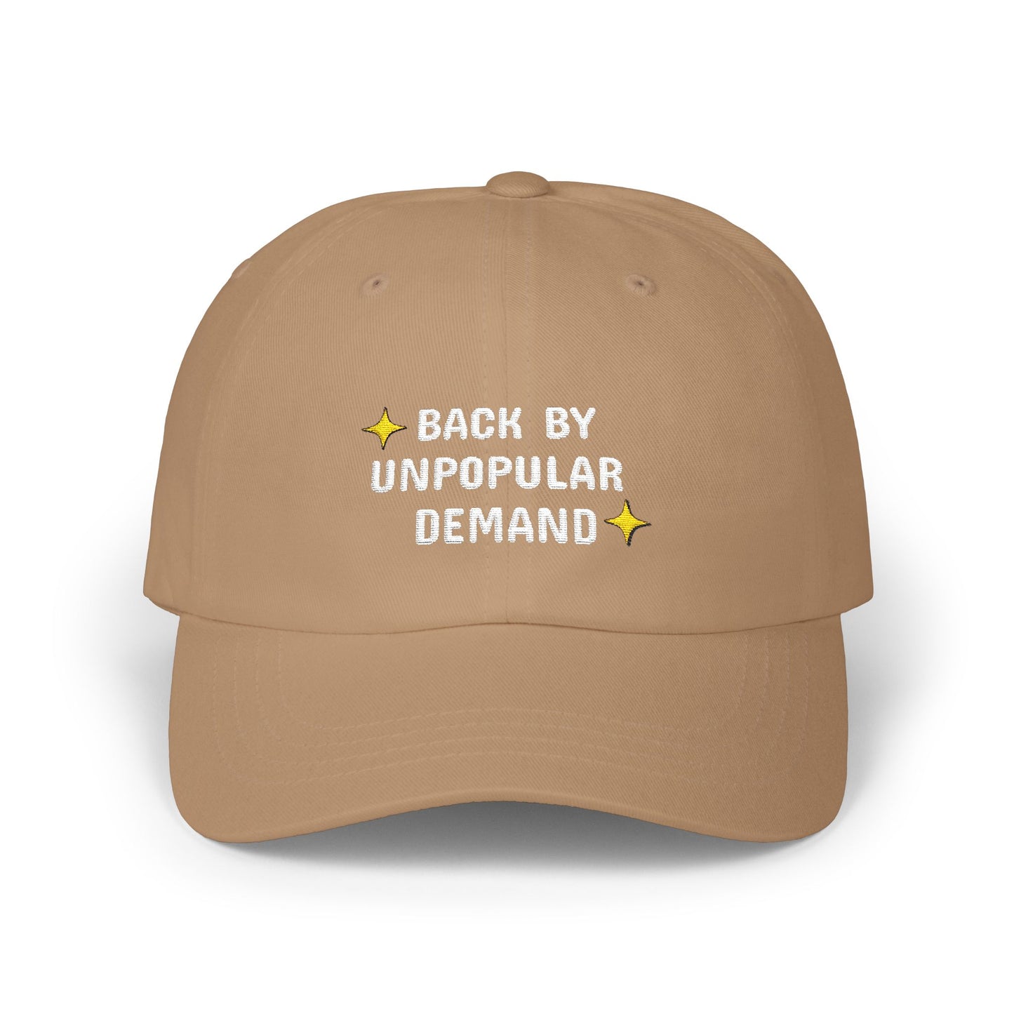 Back By Unpopular Demand Embroidered Dad Hat