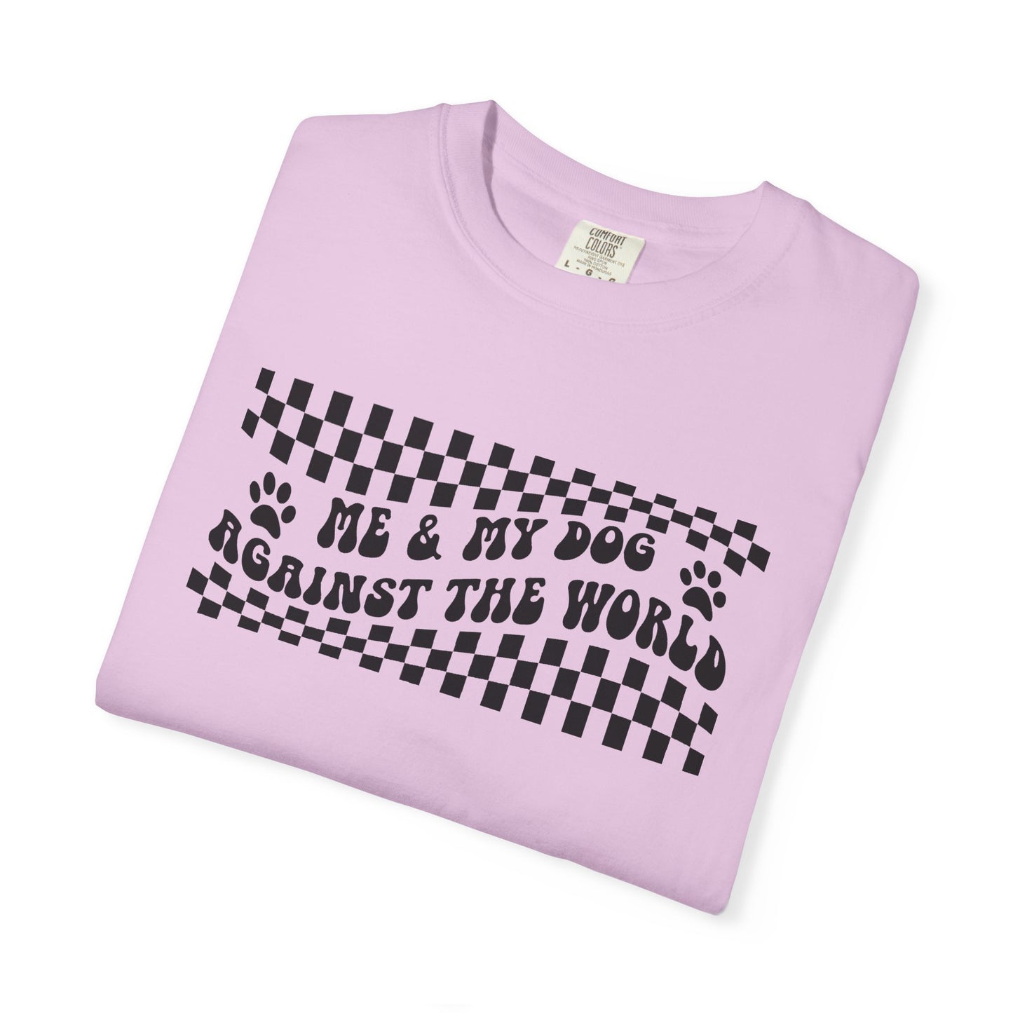 Me & My Dog Against The World Comfort Colors Unisex T-shirt