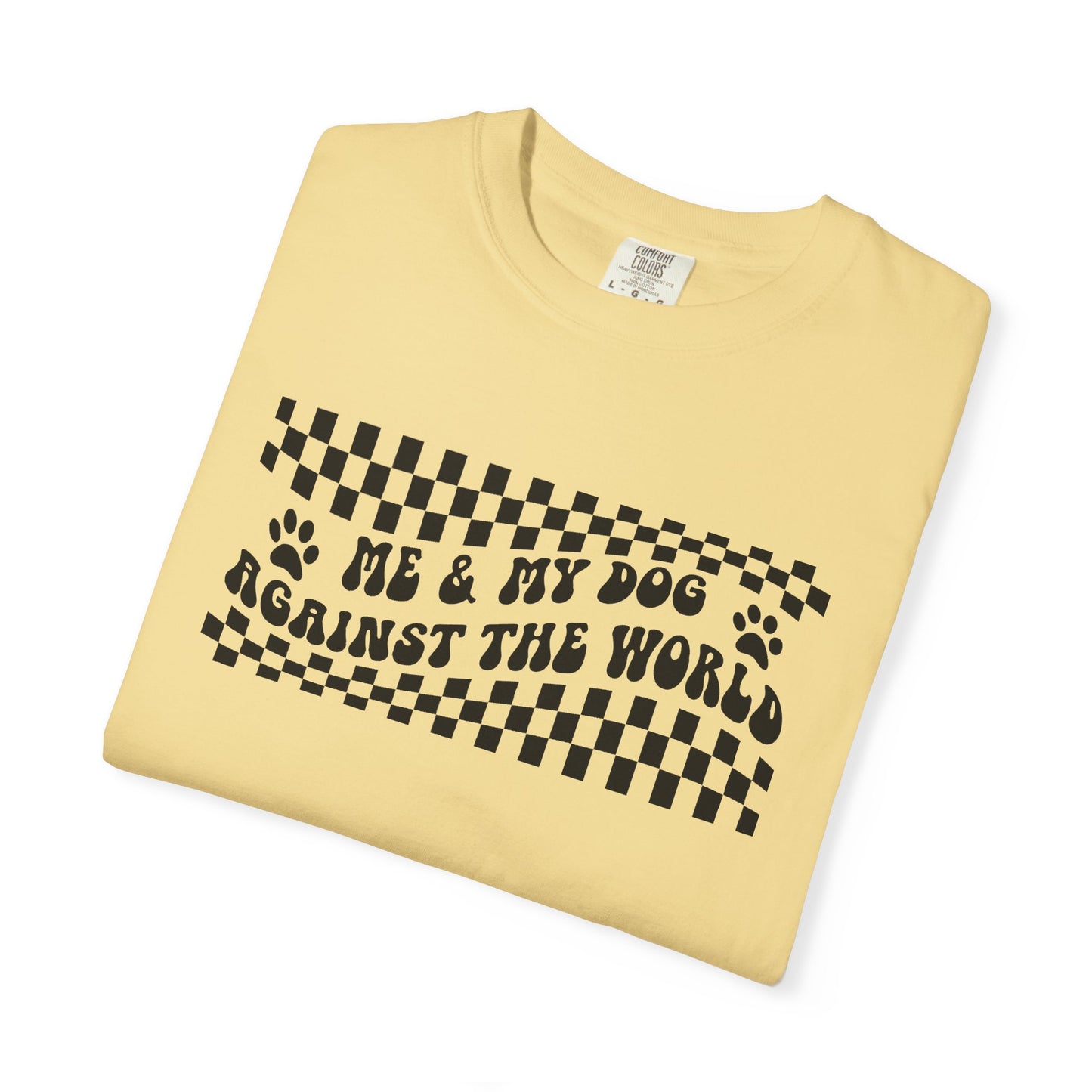 Me & My Dog Against The World Comfort Colors Unisex T-shirt