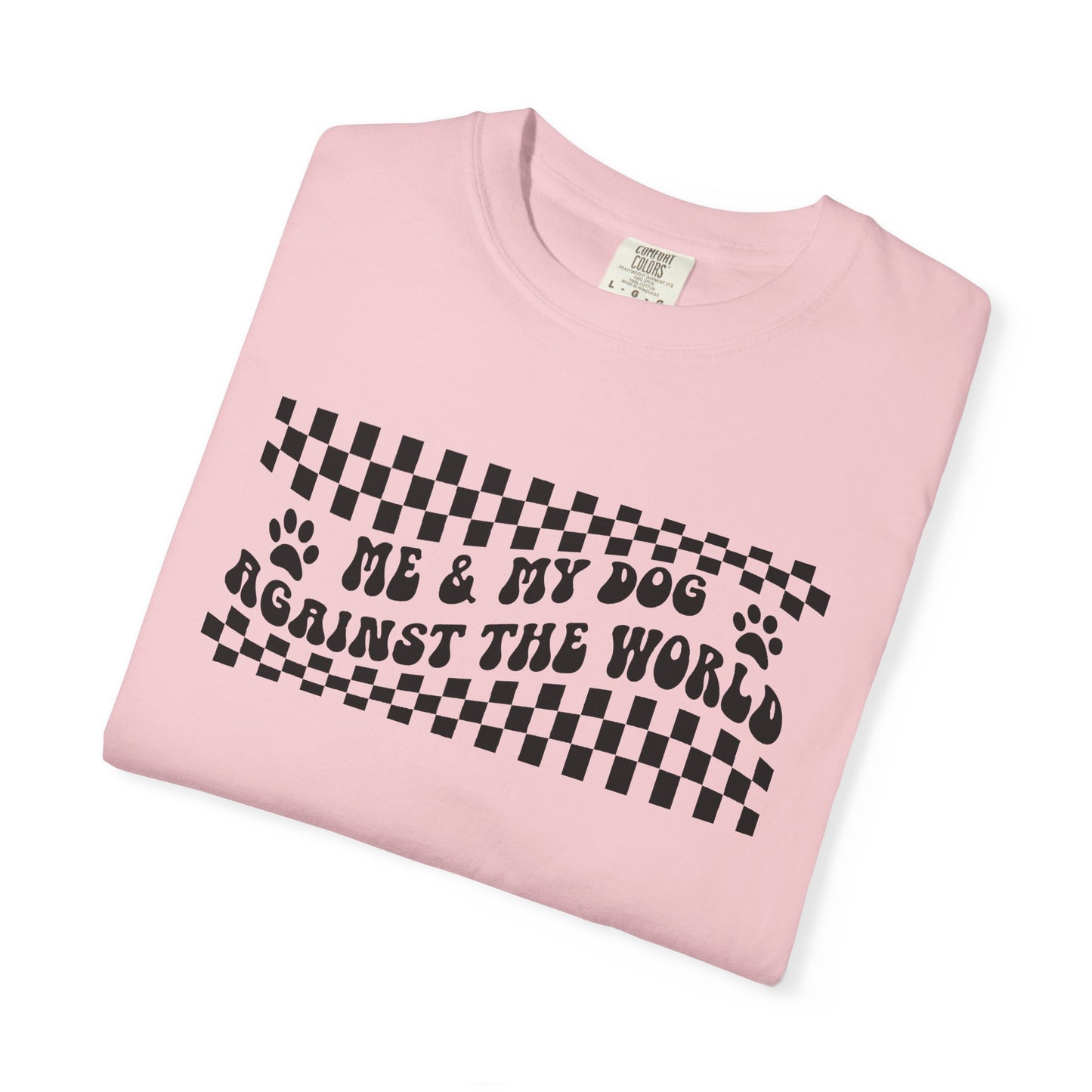 Me & My Dog Against The World Comfort Colors Unisex T-shirt