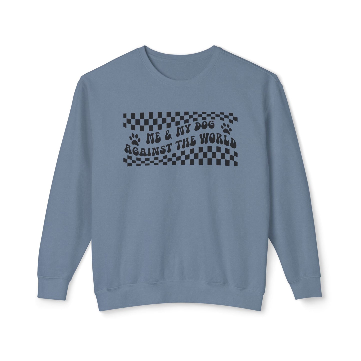 Me & My Dog Against The World Comfort Colors Unisex Crewneck