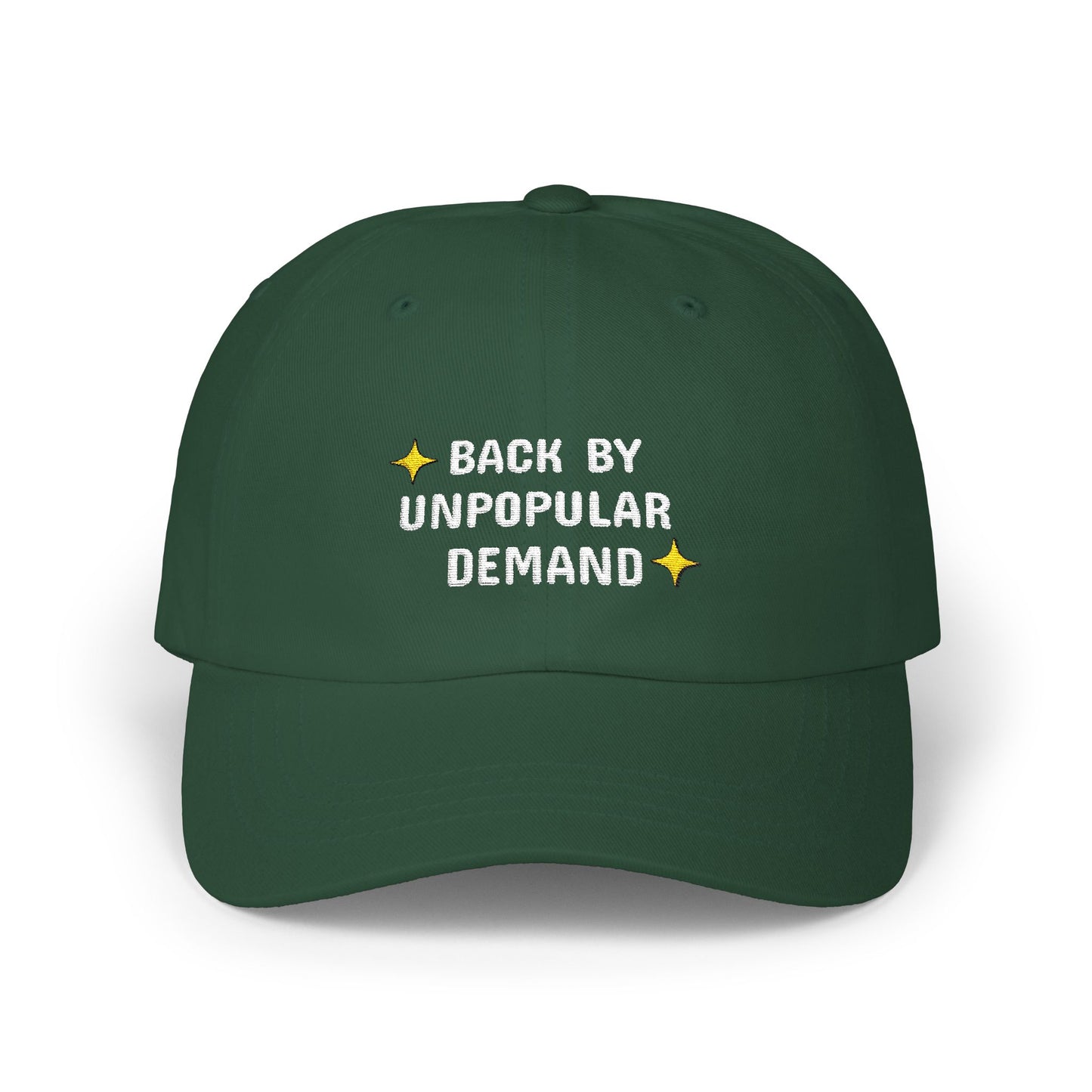 Back By Unpopular Demand Embroidered Dad Hat